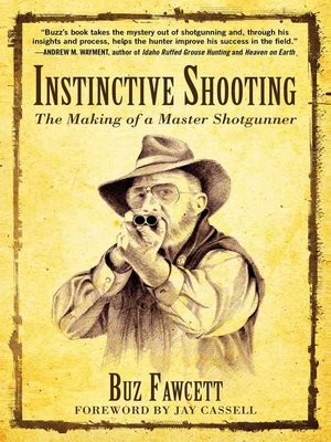 cover image of Instinctive Shooting: the Making of a Master Shotgunner